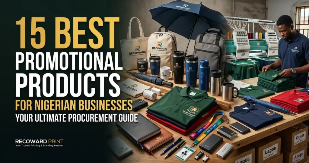 High-impact evergreen banner for 15 Best Promotional Products for Nigerian Businesses by Recoward Print, showcasing branded corporate gifts, custom notebooks, apparel, thermal tumblers, and pens in a busy production workshop.